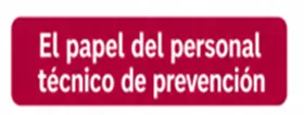 Jornada "Cuando prevenir también implica cuidarse. El papel del personal técnico de prevención".